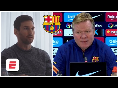 BARCELONA. Koeman RESPONDE a las declaraciones de Lionel Messi. Habla de su ausencia. | La Liga