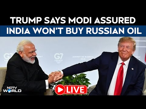 Will India Stop Buying Russian Oil LIVE | Trump Claims PM Modi Promised India Won't Buy Russian Oil