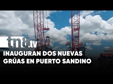 Activan en Puerto Sandino nuevas grúas para la recepción y envío de carga - Nicaragua