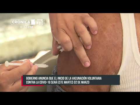 Vacunación voluntaria contra el covid-19 empieza el 2 de marzo en Nicaragua