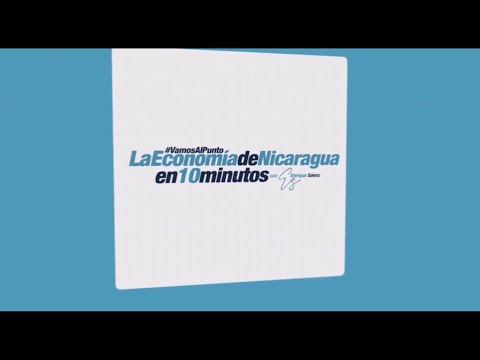 Economía de Nicaragua en 10 min con Enrique Sáenz