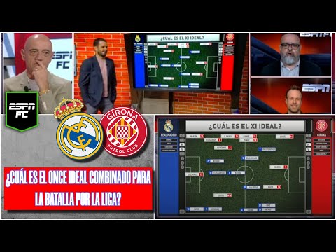 SORPRENDENTE once ideal COMBINADO entre Real Madrid y Girona. Batalla pareja por liderato | ESPN FC
