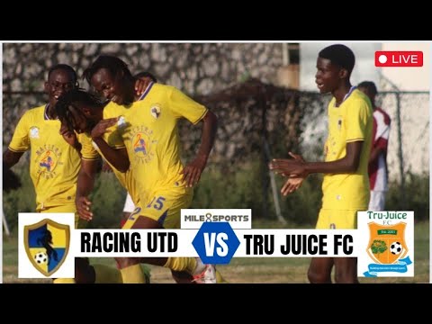 LIVE: Racing Utd vs Tru Juice FC Live Stream | Jamaica Football Championship