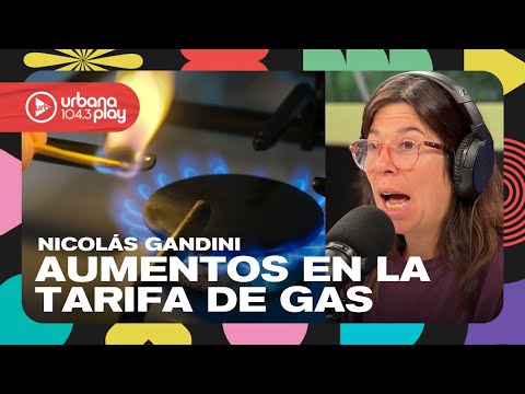 Tarifas de gas: ya rige el aumento que alcanza un promedio del 350% #DeAcáEnMás