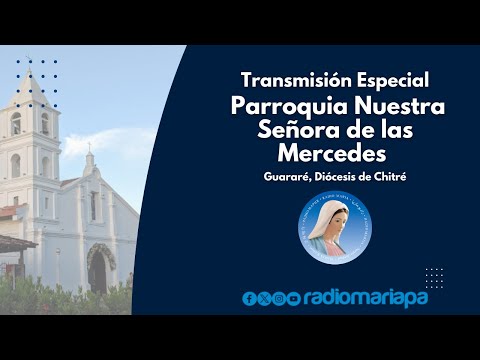 Santa Misa - Parroquia Nuestra Señora de las Mercedes - Guararé, Diócesis de Chitré