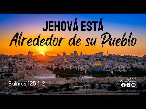 JEHOVÁ ESTÁ ALREDEDOR DE SU PUEBLO I Viernes 09/02/24 I La Restauración TV