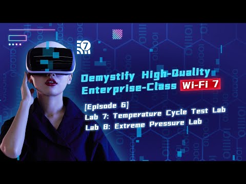 Demystify High-Qulaity Enterprise-Class Wi-Fi 7 Episode 6