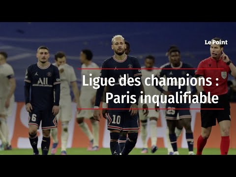 Ligue des champions : Paris inqualifiable