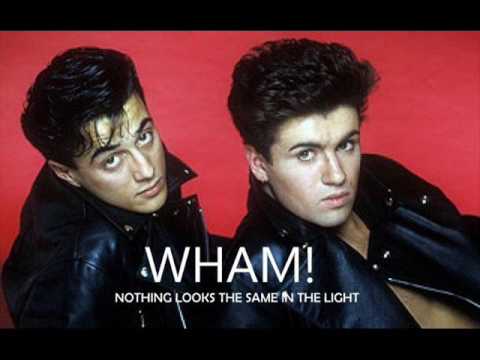 WHAM! - Nothing looks the same in the light