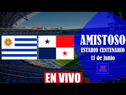 URUGUAY VS PANAMÁ EN VIVO | AMISTOSO INTERNACIONAL | 11/06/2022