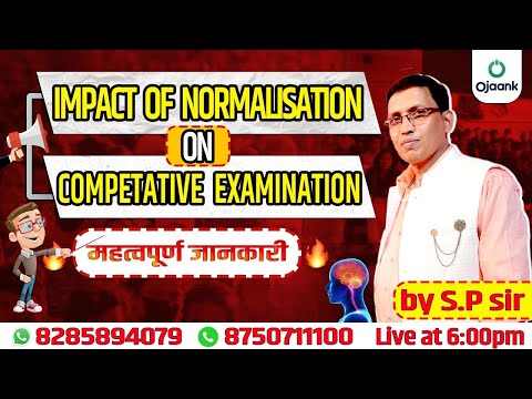 Impact of Normalization on Competitive Exams Revealed by SP Sir