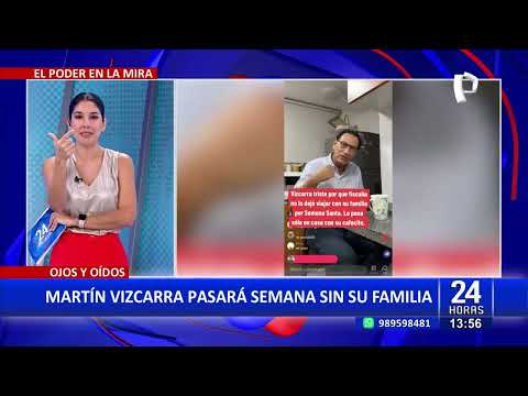 24 HORAS | Vizcarra se pronuncia tras no viajar por semana santa  por decisión judicial