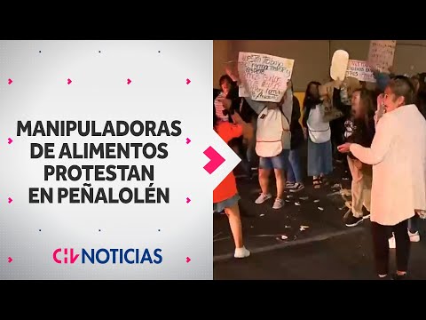 MANIPULADORAS DE ALIMENTOS PROTESTAN en Peñalolén: Exigen pago de finiquitos - CHV Noticias