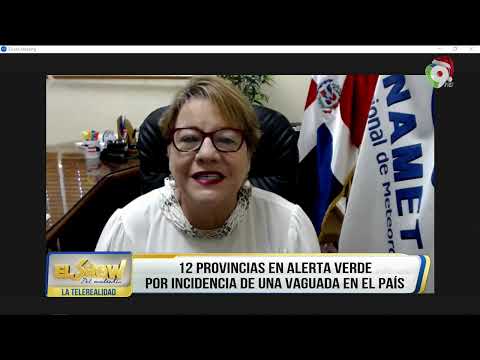 Gloria Ceballos 12 provincias en alerta verde incidencia de vaguada