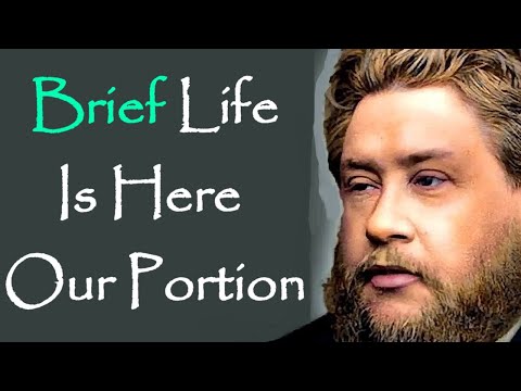 Brief Life Is Here Our Portion - Charles Spurgeon Audio Sermons (Psalm 39:4)