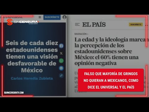 FALSO que mayoría de gring0s no qjuieran a #mexicanos, como dice #ElUniversal y #ElPais