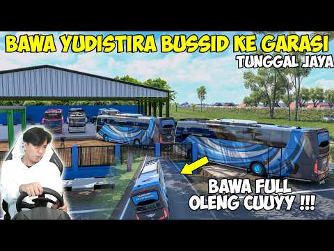 BAWA BUS YUDISTIRA BUSSID KE GARASINYA TUNGGAL JAYA !! AKU COBA FULL OLENG ASIK GINI