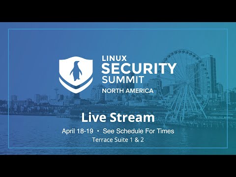 Linux Security Summit NA 2024 - Terrace Suite 1 & 2 - Live from Seattle