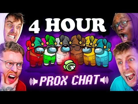 4 HOUR PROXIMITY CHAT SIDEMEN AMONG US