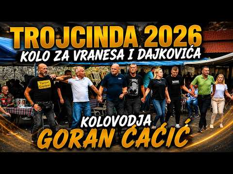 TROJCINDAN 2026 - KOLO ZA VRANESA I DAJKOVICA - KOLOVODJA GORAN ĆAĆIĆ