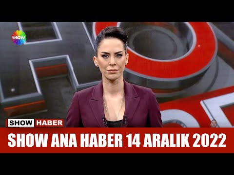 Show Ana Haber 14 Aralık 2022