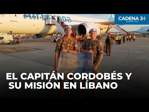 El capitán cordobés Gonzalo Scillia y su misión de paz en Líbano | Cadena 3