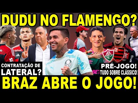 DUDU NO FLAMENGO? BRAZ ABRE O JOGO! DECISÃO TOMADA SOBRE CONTRATAÇÃO DE LATERAL! PRÉ-JOGO!