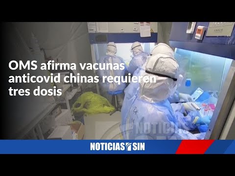 OMS: vacunas anticovid chinas requieren tres dosis