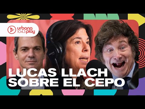 Milei a veces habla de manera bastante rara: Lucas Llach sobre la salida del cepo #DeAcáEnMás