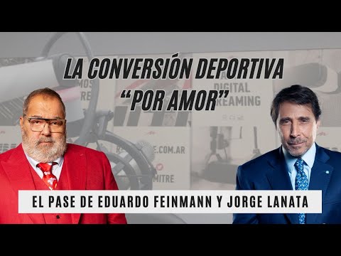 El pase de Eduardo Feinmann y Jorge Lanata: la conversión deportiva “por amor”