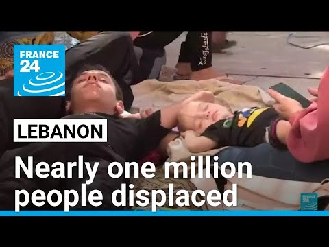 Nearly one million people displaced in Lebanon, Israeli strikes kill dozens • FRANCE 24 English