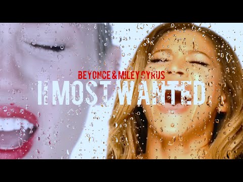 Beyoncé & Miley Cyrus - II MOST WANTED (Music Video)