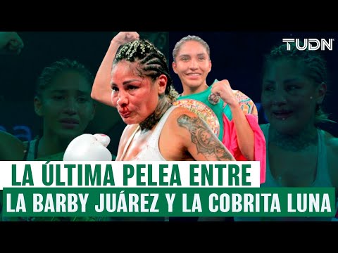 ¡HUBO POLÉMICA!  Así fue la ÚLTIMA pelea de la 'Barby' Juárez, enfrentó a la Cobrita Luna | TUDN