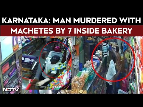 Karnataka Murder News | On CCTV, Man Murdered With Machetes By 7 Inside Bakery In Karnataka