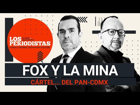 #EnVivo | #LosPeriodistas | Fox concesionó mina | Hoy: Monedero desde Bogotá | “Cártel” del PAN-CdMx