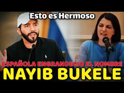 ¡ULTIMA HORA Nayib Bukele NO LO Puede creer lo que esta ESPAÑOLA dijo de él en ESPAÑA