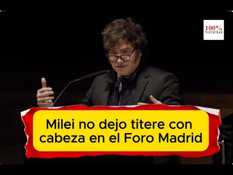 Milei inaugura Foro Madrid como uno de los dos políticos más famosos de mundo, el otro es Trump