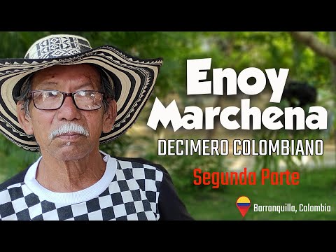 DECIMERO COLOMBIANO -  ENOY MARCHENA ESCOBAR (SEGUNDA PARTE) 2/2