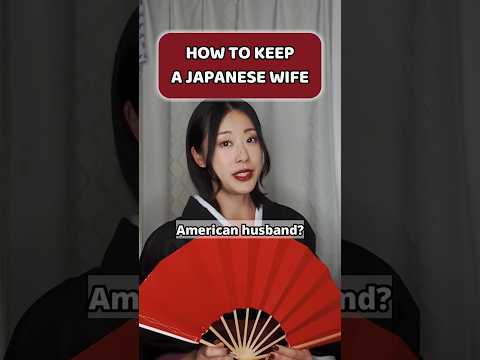 How To Keep A Japanese Wife | Relationship Tip