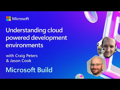 Understanding cloud powered development environments | BRK185