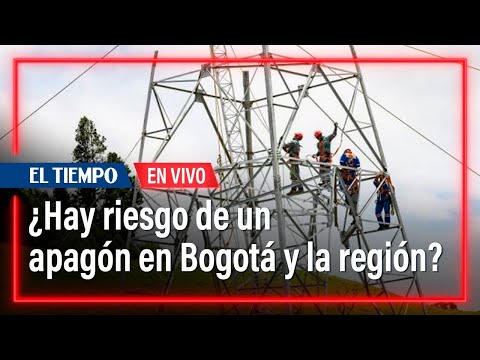 ¿Hay riesgo de un apagón en Bogotá y la región? Juan Ricardo Ortega