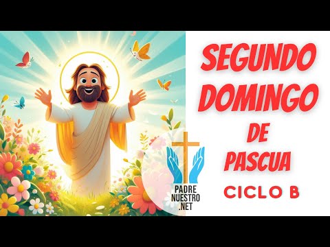 SEGUNDO DOMINGO de PASCUA | Ciclo B  Evangelio del Día 7 de ABRIL de 2024