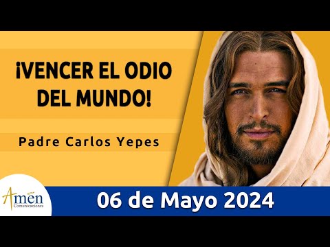Evangelio De Hoy Lunes 6 Mayo 2024 l Padre Carlos Yepes l Biblia l San Juan 15, 26-16,4a l Católica