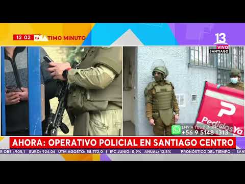 Intenso operativo policial en Santiago Centro. Tu Día, 2022