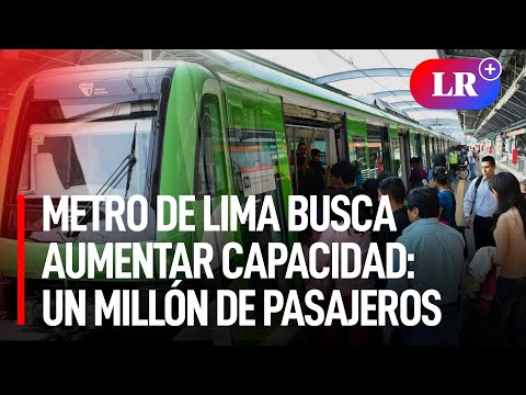 Línea 1 del METRO buscará incrementar su CAPACIDAD de transporte a UN MILLÓN de pasajeros