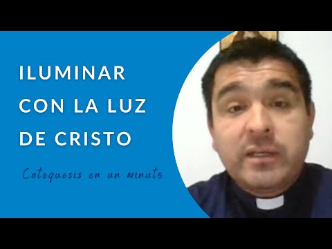 Iluminar con la luz de Cristo