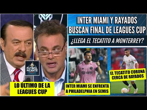 DE LA MANO DE MESSI, Inter Miami apunta a la final. LO ÚLTIMO de Tecatito a Rayados | Futbol Picante