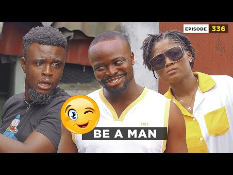 Be A Man - Episode 336 (Mark Angel Comedy)