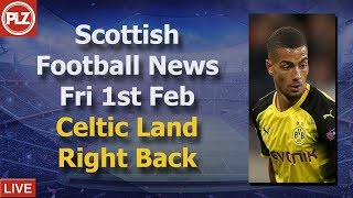 Celtic Sign Right Back – Friday 1st February – PLZ Scottish Bulletin