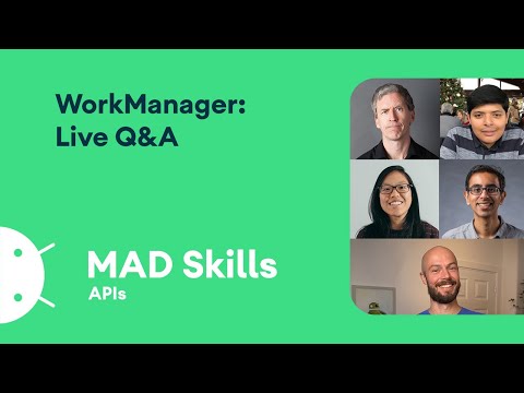 WorkManager: Live Q&A - MAD Skills